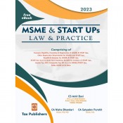 Tax Publisher's MSME & START-UPs LAW and PRACTICE by CS. Amit Baxi, CA. Nisha Bhandari, CA. Satyadev Purohit [Edn. 2023]